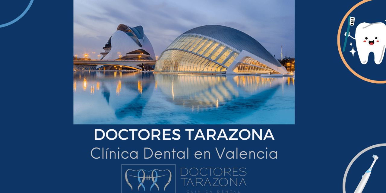 Clínica Dental Valencia: Doctores Tarazona. Somos tu Clínica.